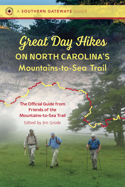 Great Day Hikes on North Carolina's Mountains-to-Sea Trail (Southern Gateways Guides)