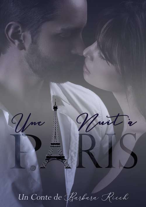 Book cover of Une nuit à Paris: Un conte de Barbara Ricch
