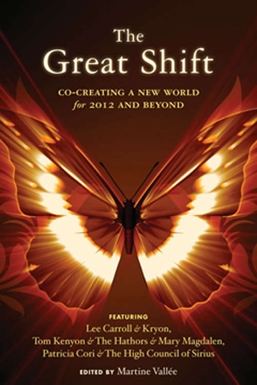 The Great Shift: Co-Creating a New World for 2012 and Beyond