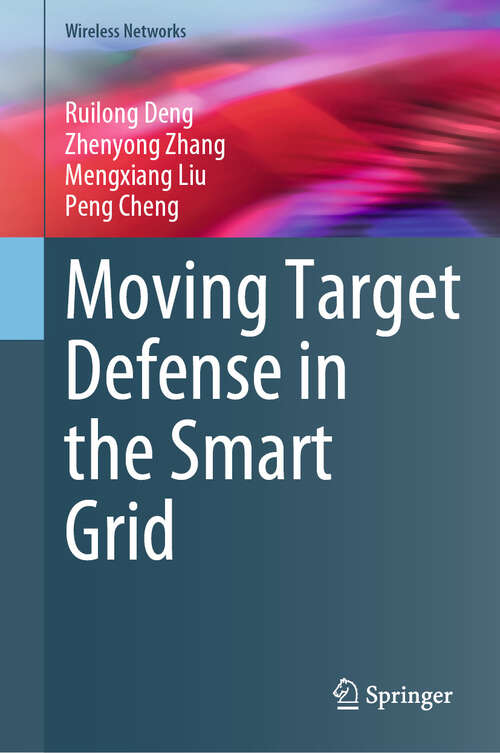 Book cover of Moving Target Defense in the Smart Grid (Wireless Networks)