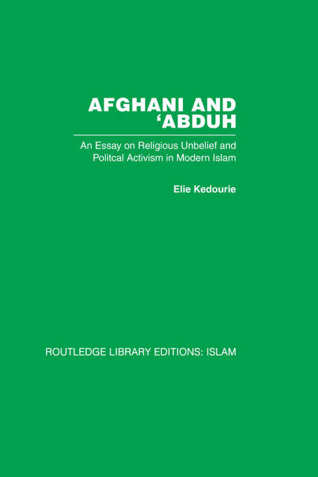 Book cover of Afghani and 'Abduh: An Essay on Religious Unbelief and Political Activism in Modern Islam