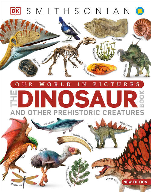 Book cover of Our World in Pictures The Dinosaur Book (DK Our World in Pictures)