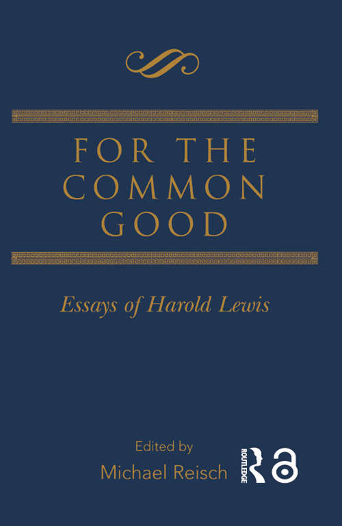 For the Common Good: Essays of Harold Lewis