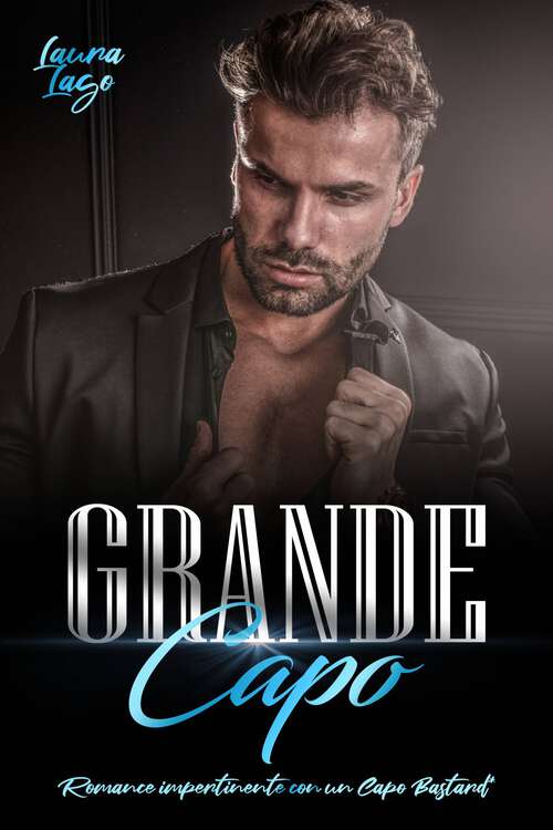 Book cover of Grande Capo: Romance Impertinente con un Capo Bastard*