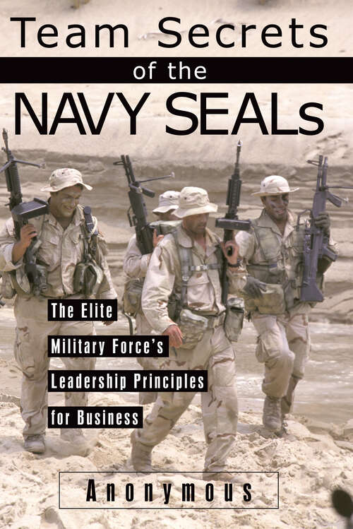 Book cover of Team Secrets of the Navy SEALs: The Elite Military Force's Leadership Principles for Business