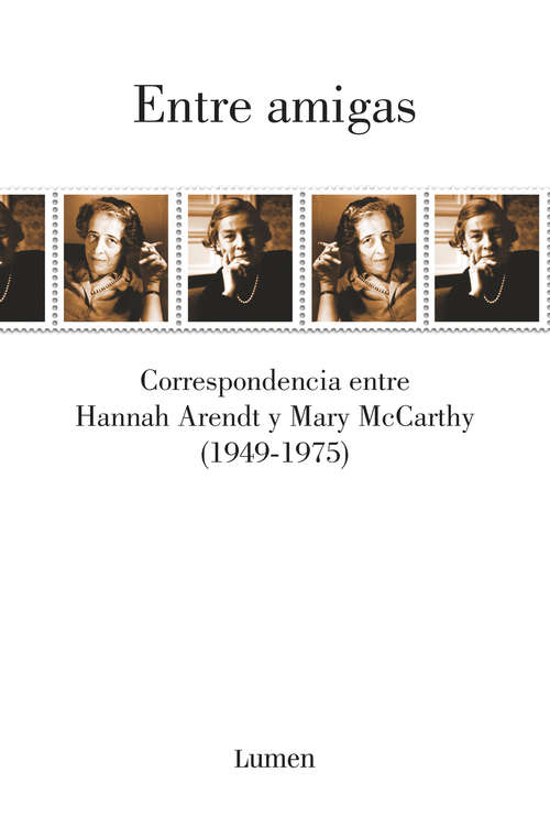 Entre amigas: Correspondencia entre Hannah Arendt y Mary McCarthy 1949-1975