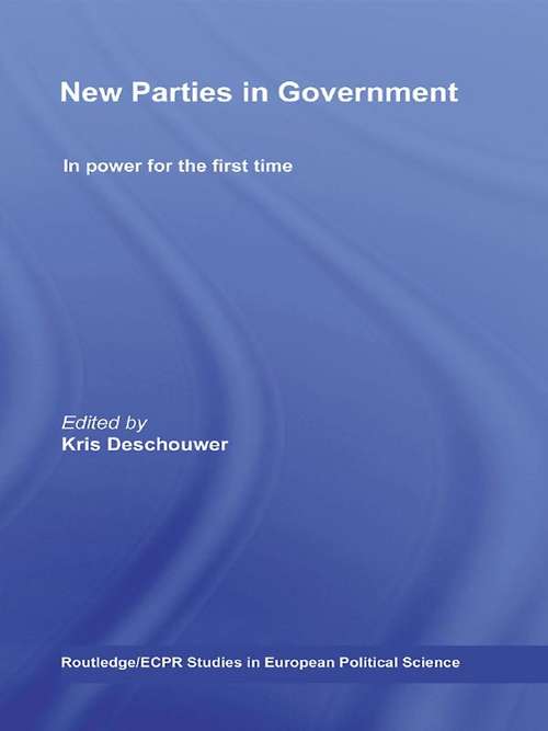 Book cover of New Parties in Government: In Power for the First Time (Routledge/ECPR Studies in European Political Science)