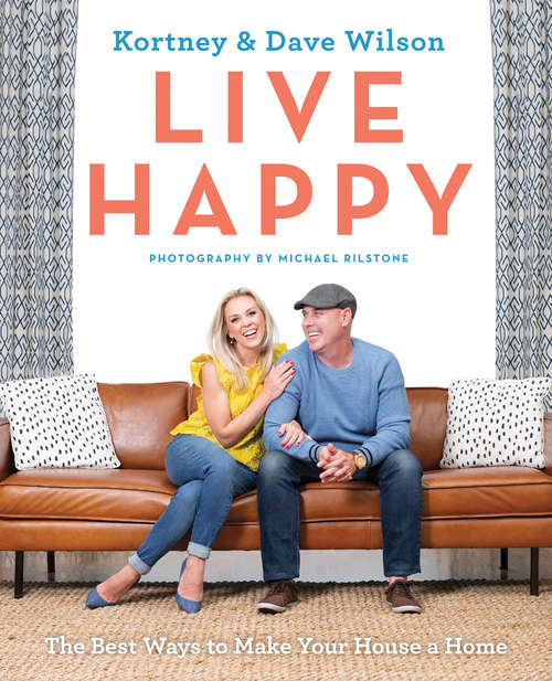 Live Happy: The Best Ways to Make Your House a Home