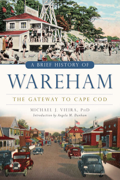 A Brief History of Wareham: The Gateway to Cape Cod