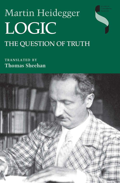 Logic: The Question of Truth (Studies in Continental Thought)