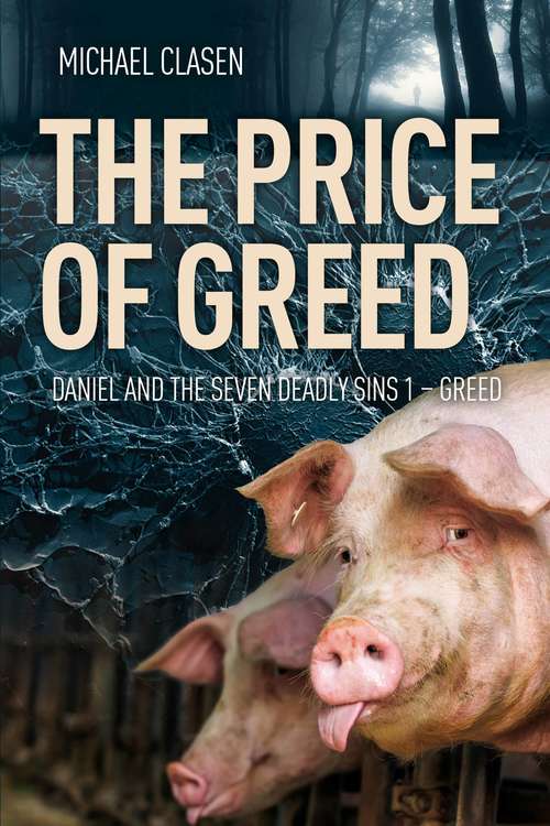 The Price of Greed: Daniel & the Deadly Sins - 1  Greed (Daniel & the Deadly Sins 1/3 #1)
