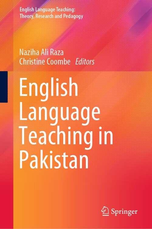English Language Teaching in Pakistan (English Language Teaching:  Theory, Research and Pedagogy)