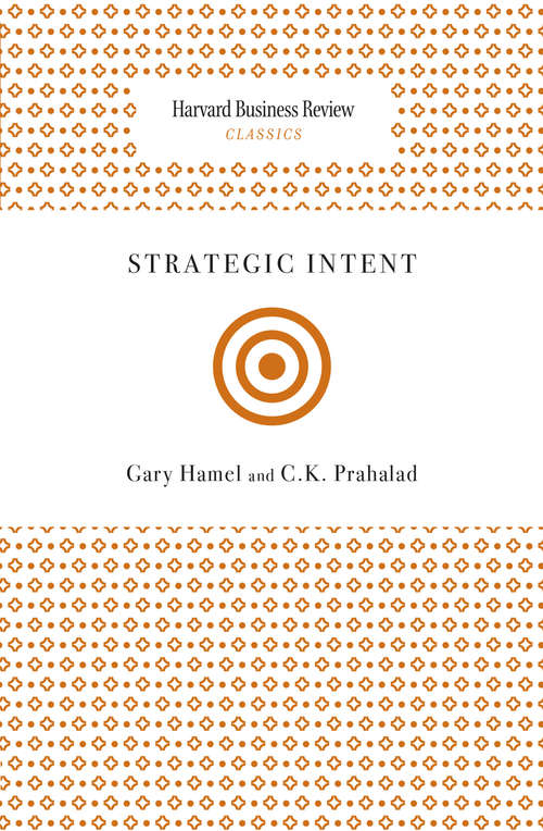 Strategic Intent (Harvard Business Review Classics)