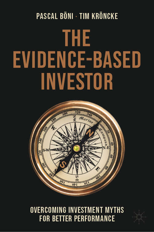 Book cover of The Evidence-Based Investor: Overcoming Investment Myths for Better Performance