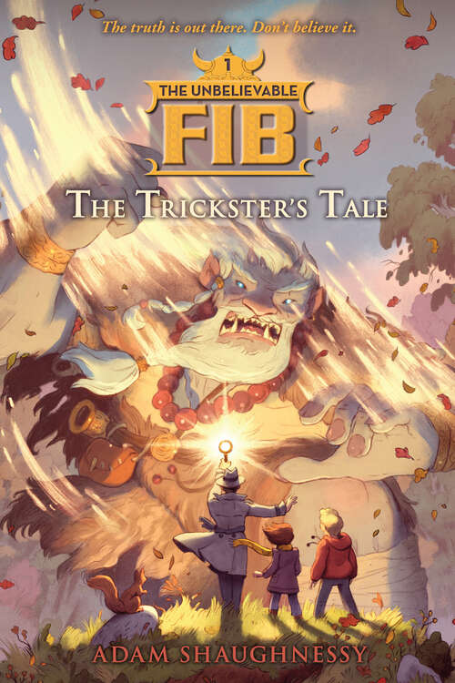 Book cover of The Unbelievable FIB 1: The Trickster's Tale (The Unbelievable FIB #1)