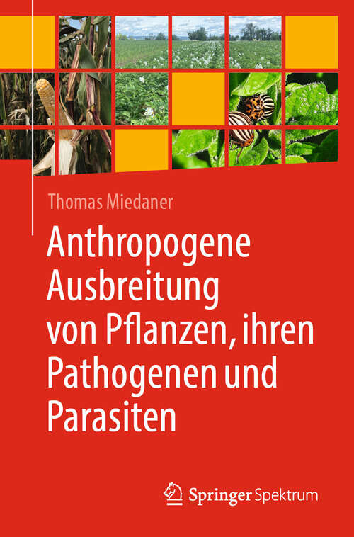 Book cover of Anthropogene Ausbreitung von Pflanzen, ihren Pathogenen und Parasiten