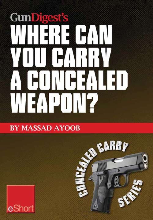 Book cover of Gun Digest’s Where Can You Carry a Concealed Weapon? eShort