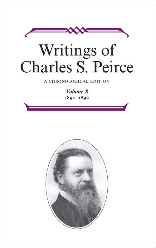 Book cover of Writings of Charles S. Peirce: A Chronological Edition (Writings of Charles S. Peirce)