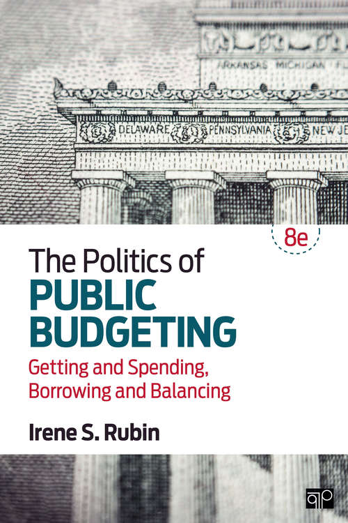 Book cover of The Politics of Public Budgeting: Getting and Spending, Borrowing and Balancing