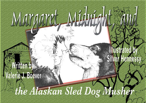 Book cover of Margaret, Midnight, and the Alaskan Sled Dog Musher: The Alaskan Sled Dog Musher