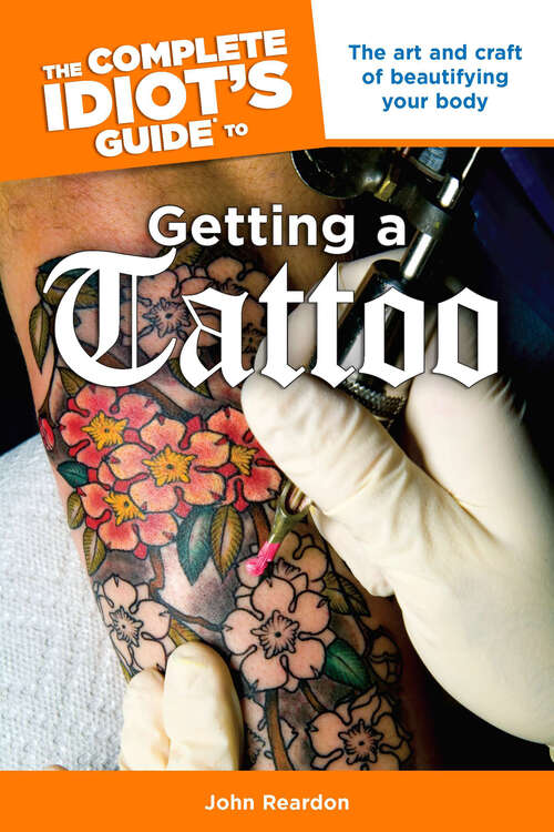 Book cover of The Complete Idiot's Guide to Getting a Tattoo: The Art and Craft of Beautifying Your Body
