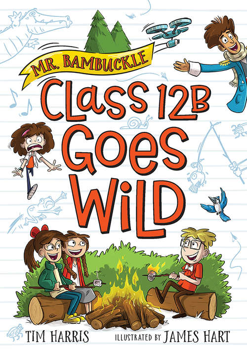 Mr. Bambuckle: Class 12B Goes Wild (Mr. Bambuckle #3)