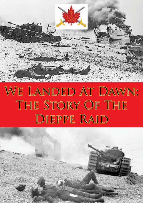 We Landed At Dawn; The Story Of The Dieppe Raid
