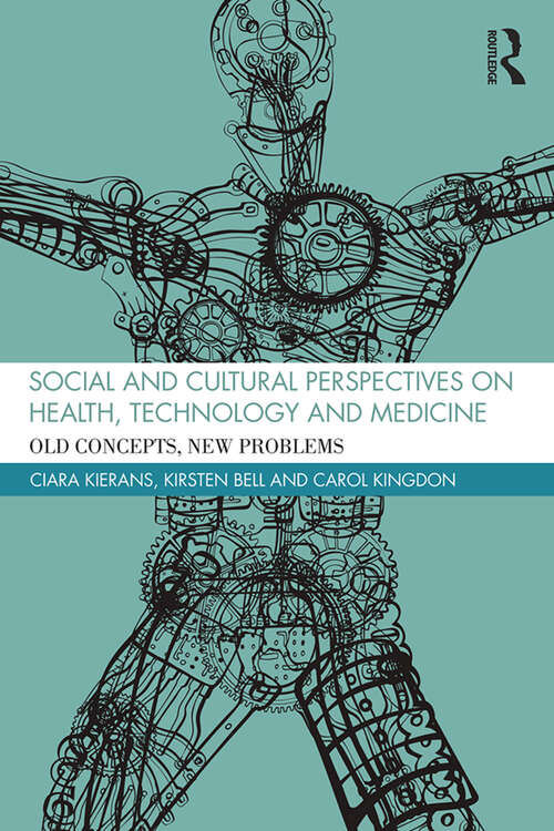 Book cover of Social and Cultural Perspectives on Health, Technology and Medicine: Old Concepts, New Problems
