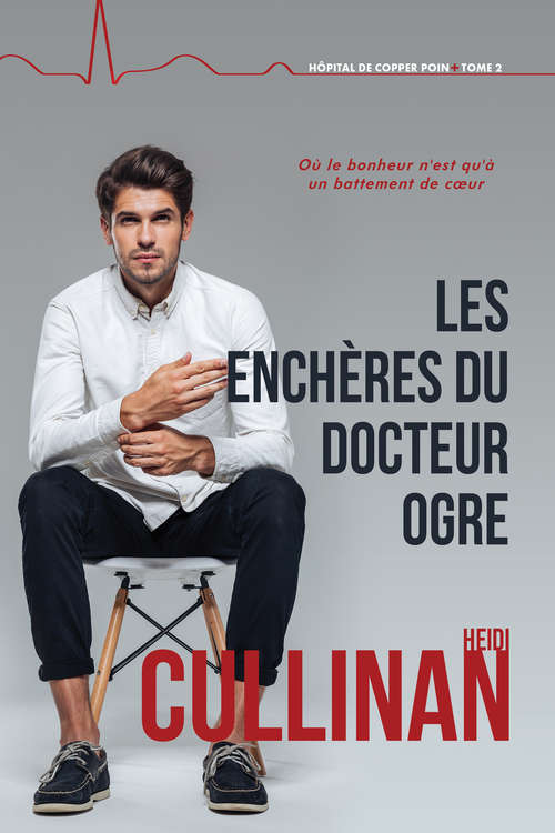Book cover of Les  enchères du Docteur Ogre (L'hôpital de Copper Point #2)