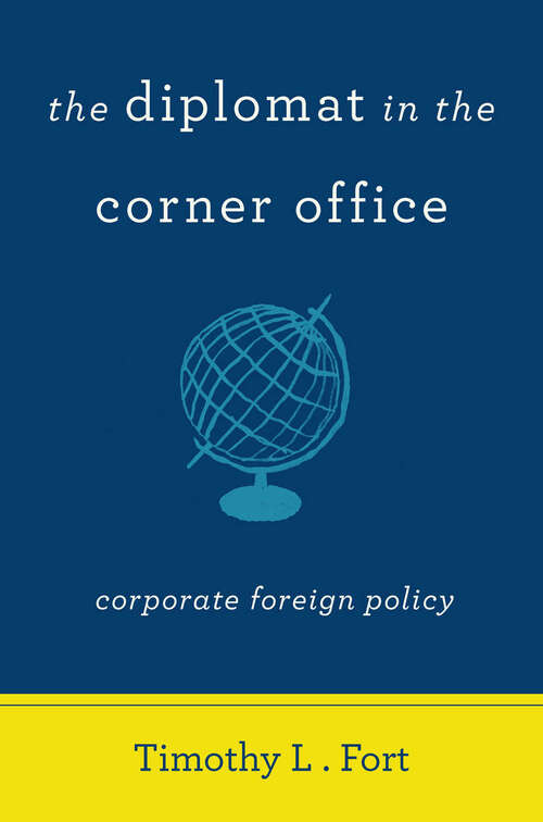 Book cover of The Diplomat in the Corner Office: Corporate Foreign Policy
