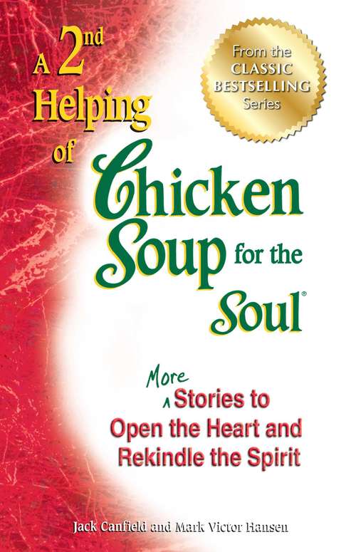 Book cover of A 2nd Helping of Chicken Soup for the Soul: More Stories to Open the Heart and Rekindle the Spirit