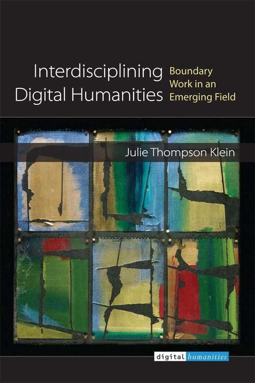 Interdisciplining Digital Humanities: Boundary Work In An Emerging Field