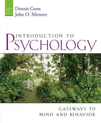 Introduction to Psychology: Gateways to Mind and Behavior (11th Edition)