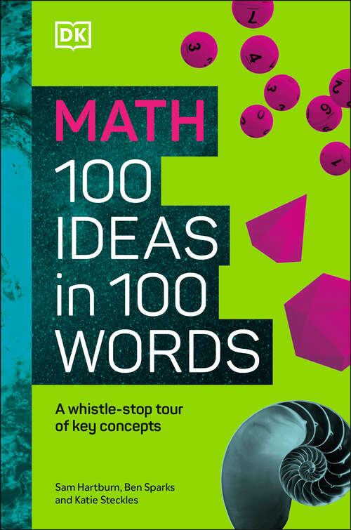 Book cover of Math 100 Ideas in 100 Words: A Whistle-stop Tour of Science’s Key Concepts