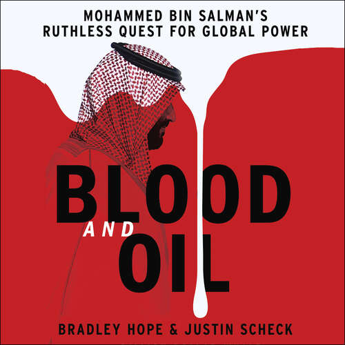 Book cover of Blood and Oil: Mohammed bin Salman's Ruthless Quest for Global Power: 'The Explosive New Book'