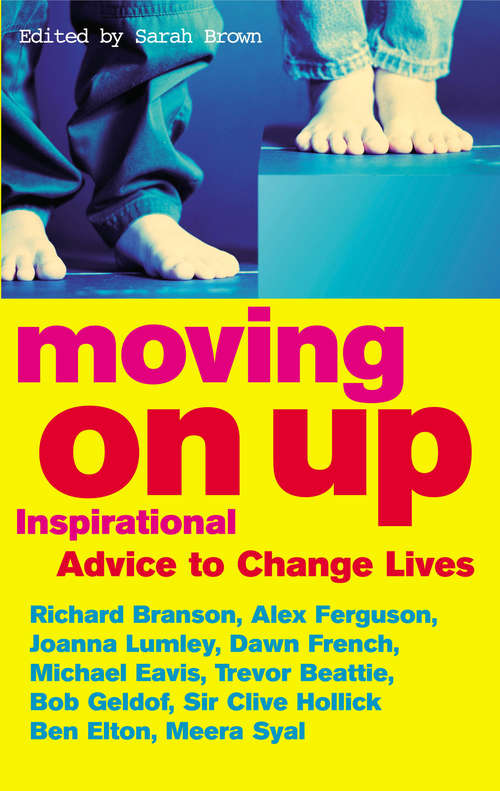 Book cover of Moving On Up: Inspirational advice to change lives