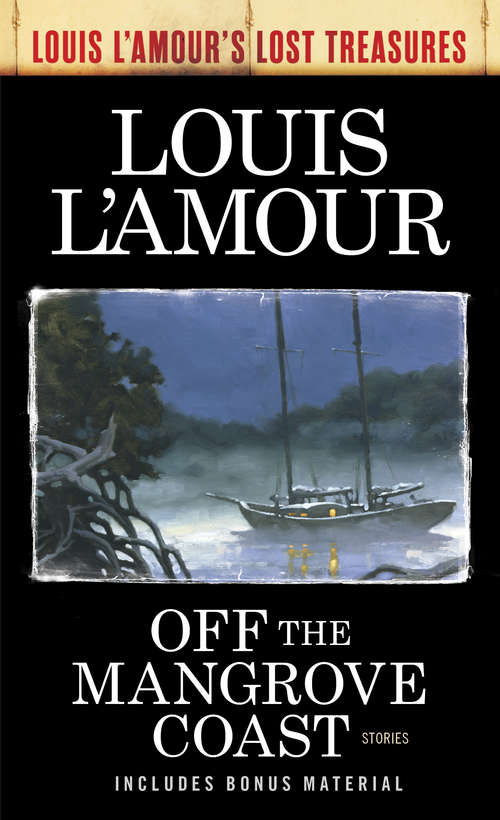 Book cover of Off the Mangrove Coast: Stories (Louis L'Amour's Lost Treasures)