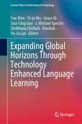 Expanding Global Horizons Through Technology Enhanced Language Learning (Lecture Notes in Educational Technology)