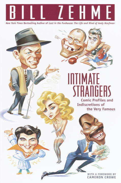 Book cover of Intimate Strangers: Comic Profiles and Indiscretions of the Very Famous