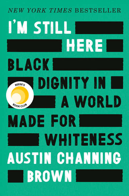 Book cover of I'm Still Here: Black Dignity in a World Made for Whiteness