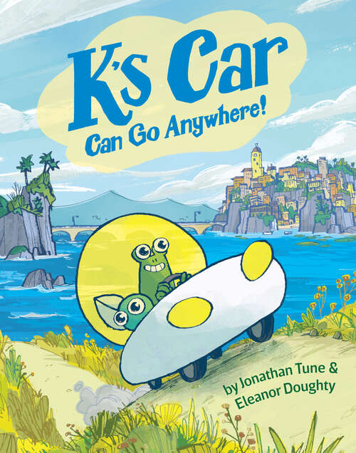 Book cover of K's Car Can Go Anywhere!: A Graphic Novel