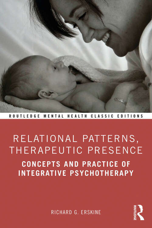 Book cover of Relational Patterns, Therapeutic Presence: Concepts and Practice of Integrative Psychotherapy (1) (Routledge Mental Health Classic Editions)
