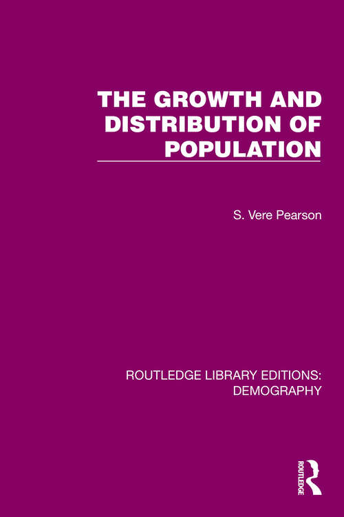 Book cover of The Growth and Distribution of Population (Routledge Library Editions: Demography #10)