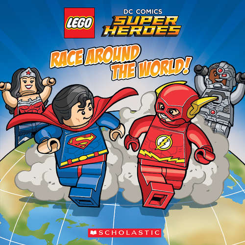 Race Around The World!: 8x8) (LEGO DC Super Heroes #2)