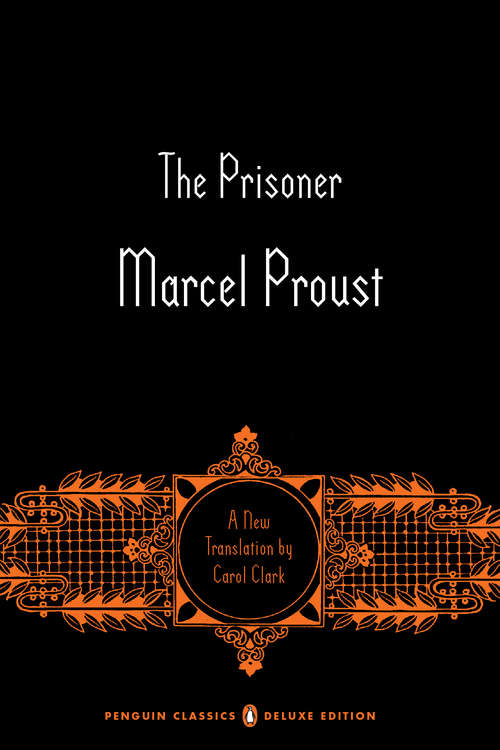 The Prisoner: In Search of Lost Time, Volume 5 (Penguin Classics Deluxe Edition) (In Search of Lost Time #5)