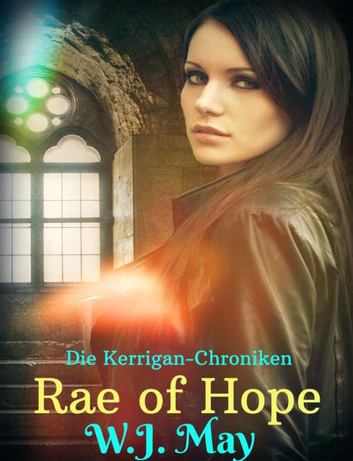 Book cover of Rae of Hope: Die Kerrigan-Chroniken (Die Kerrigan-Chroniken #1)