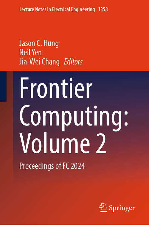 Book cover of Frontier Computing: Proceedings of FC 2024 (Lecture Notes in Electrical Engineering #1358)