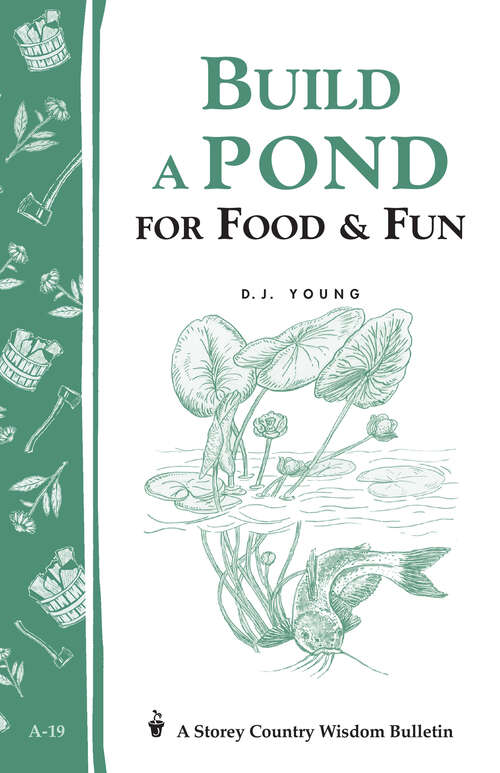 Book cover of Build a Pond for Food & Fun: Storey's Country Wisdom Bulletin A-19