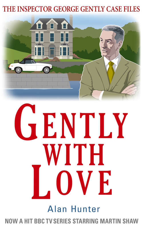 Gently With Love (George Gently Ser.)