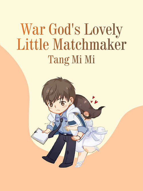 War God's Lovely Little Matchmaker: Volume 1 (Volume 1 #1)